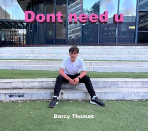 Artwork for track: Dont need u  by Darcy Thomas