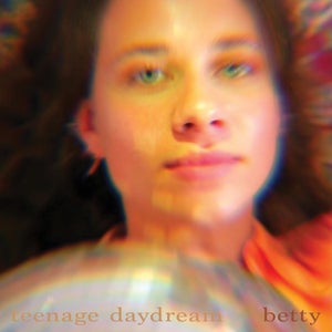 Artwork for track: Teenage Daydream by Betty