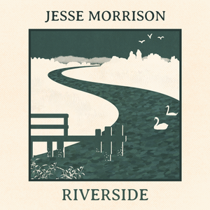 Artwork for track: Riverside by Jesse Morrison