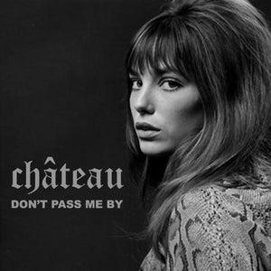 Artwork for track: Don't Pass Me By by Chateau