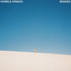 Artwork for track: Besides by Humble Armada