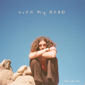 Artwork for track: Over My Head  by SAM ALLEN