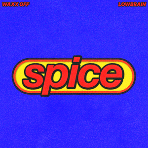 Artwork for track: Spice(ft.Waxx Off) by Lowbrain