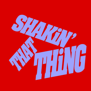 Artwork for track: Shakin' That Thing by Rose Motion