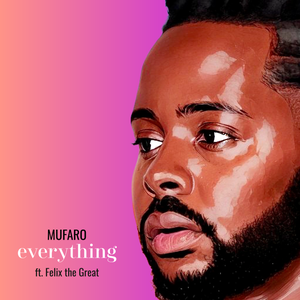 Artwork for track: Everything by Mufaro