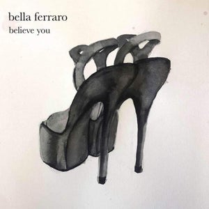 Artwork for track: Believe You by Bella Ferraro