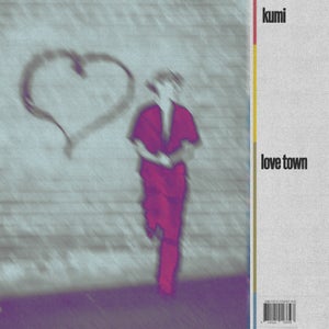 Artwork for track: Love Town by Kumi