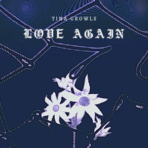 Artwork for track: Love Again by Tina Growls