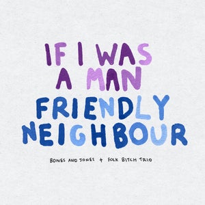 Artwork for track: Friendly Neighbour by Folk Bitch Trio + Bones and Jones