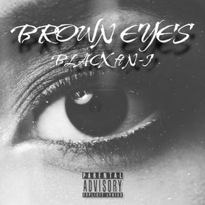 Artwork for track: Brown Eyes (ft. N-I)  by BLACX
