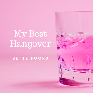 Artwork for track: My Best Hangover by Bette Foord