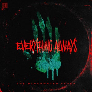 Artwork for track: Everything Always by The Blackwater Fever