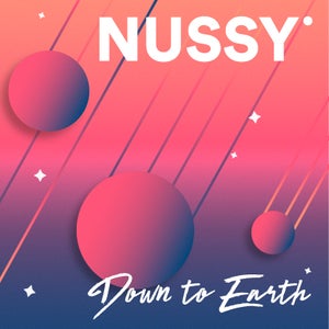 Artwork for track: Down To Earth by NUSSY