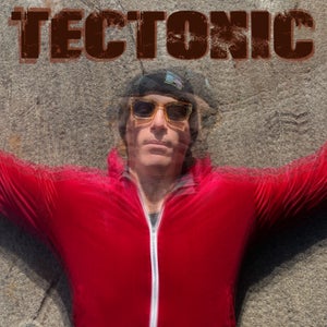 Artwork for track: Tectonic by Brian El Dorado and the Tuesday People