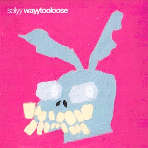 Artwork for track: WAYY TOO LOOSE by SOLLYY