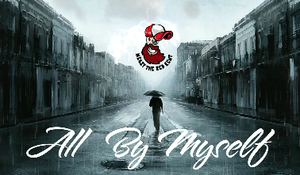 Artwork for track: All By Myself  by Megzy The Red Kent