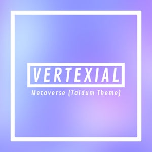 Artwork for track: Metaverse (Taidum Theme) by VERTEXiAL
