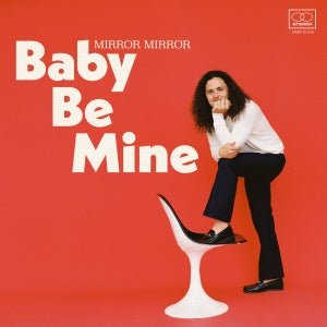 Artwork for track: Baby Be Mine by Mirror Mirror