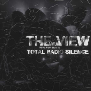 Artwork for track: The View by Total Radio Silence