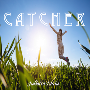 Artwork for track: Catcher by Juliette Maia