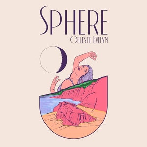 Artwork for track: Sphere by Celeste Evelyn