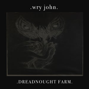 Artwork for track: dreadnought farm by wry john