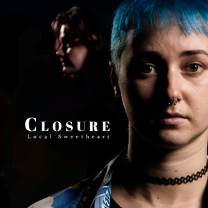 Artwork for track: Closure by Local Sweetheart
