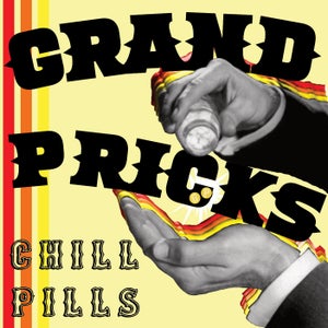 Artwork for track: Chill Pills by Grand Pricks