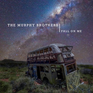 Artwork for track: Fall On Me by The Murphy Brothers