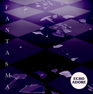 Artwork for track: Fantasma by Echo Adore