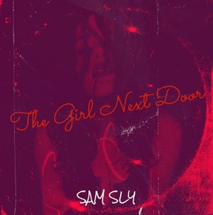 Artwork for track: The Girl Next Door  by Sam Sly