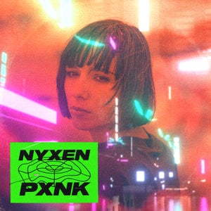 Artwork for track: PXNK by NYXEN