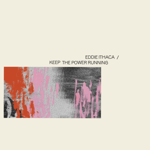 Artwork for track: Keep the Power Running by Eddie Ithaca