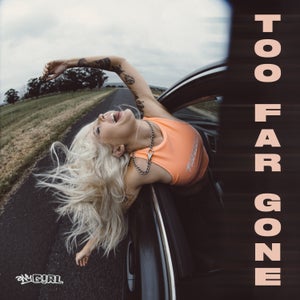 Artwork for track: Too Far Gone by Any Girl