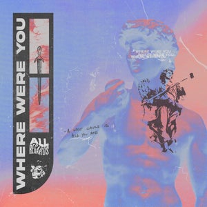 Artwork for track: Where Were You by All Regards