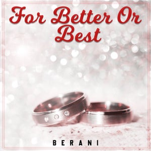 Artwork for track: For Better Or Best by Berani