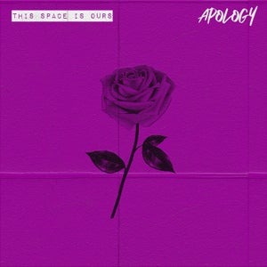 Artwork for track: Apology by This Space Is Ours