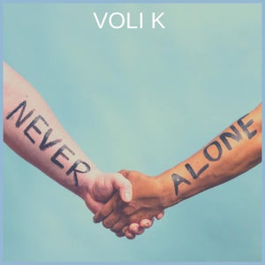 Artwork for track: Never Alone by Voli K