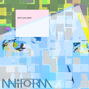 Artwork for track: Don't You Dare (Clean) by Natiform