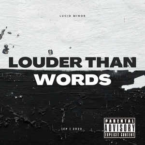 Artwork for track: Louder Than Words by Lucid Minor