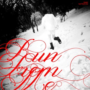 Artwork for track: Run From Me by nuum