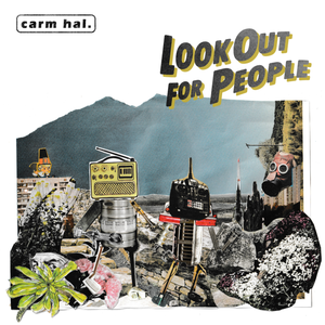 Artwork for track: Look Out For People by carm hal.