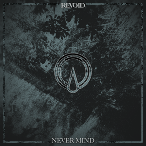 Artwork for track: Never Mind by Revoid