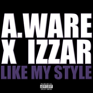 Artwork for track: Like My Style (ft. Izzar) by LBG