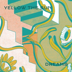 Artwork for track: Dreams by Yellow The Sun