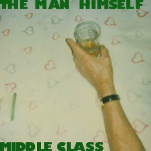 Artwork for track: Middle Class by The Man Himself