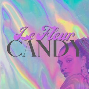 Artwork for track: Candy by Le Fleur