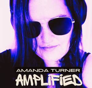 Artwork for track: Amplified by Amanda Turner