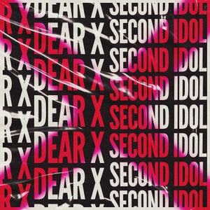 Artwork for track: Dear X by Second Idol