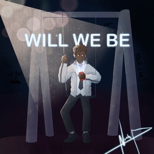 Artwork for track: Will We Be by MUMBALA